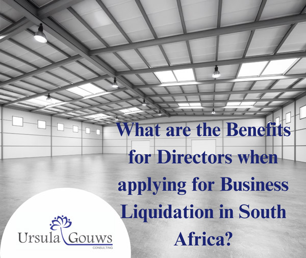 Benefits of Business Liquidation for Directors in South Africa